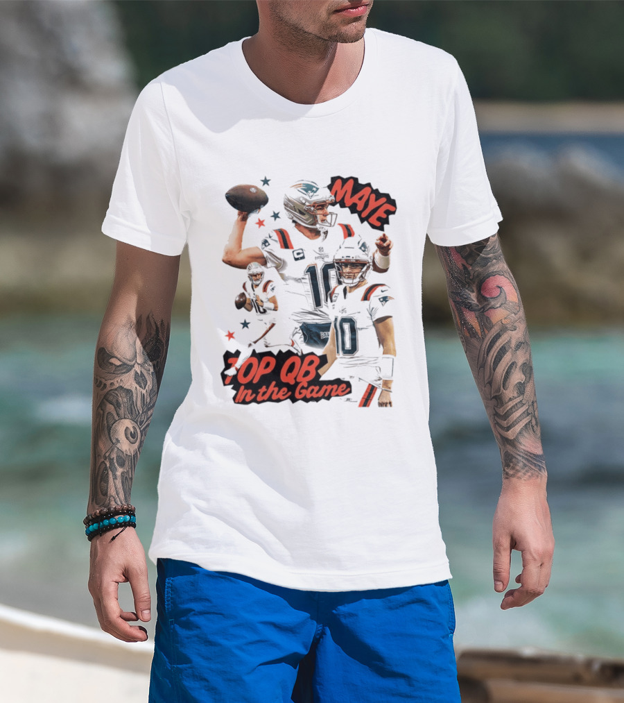 Drake Maye Top QB In The Game New England Patriots T-Shirt