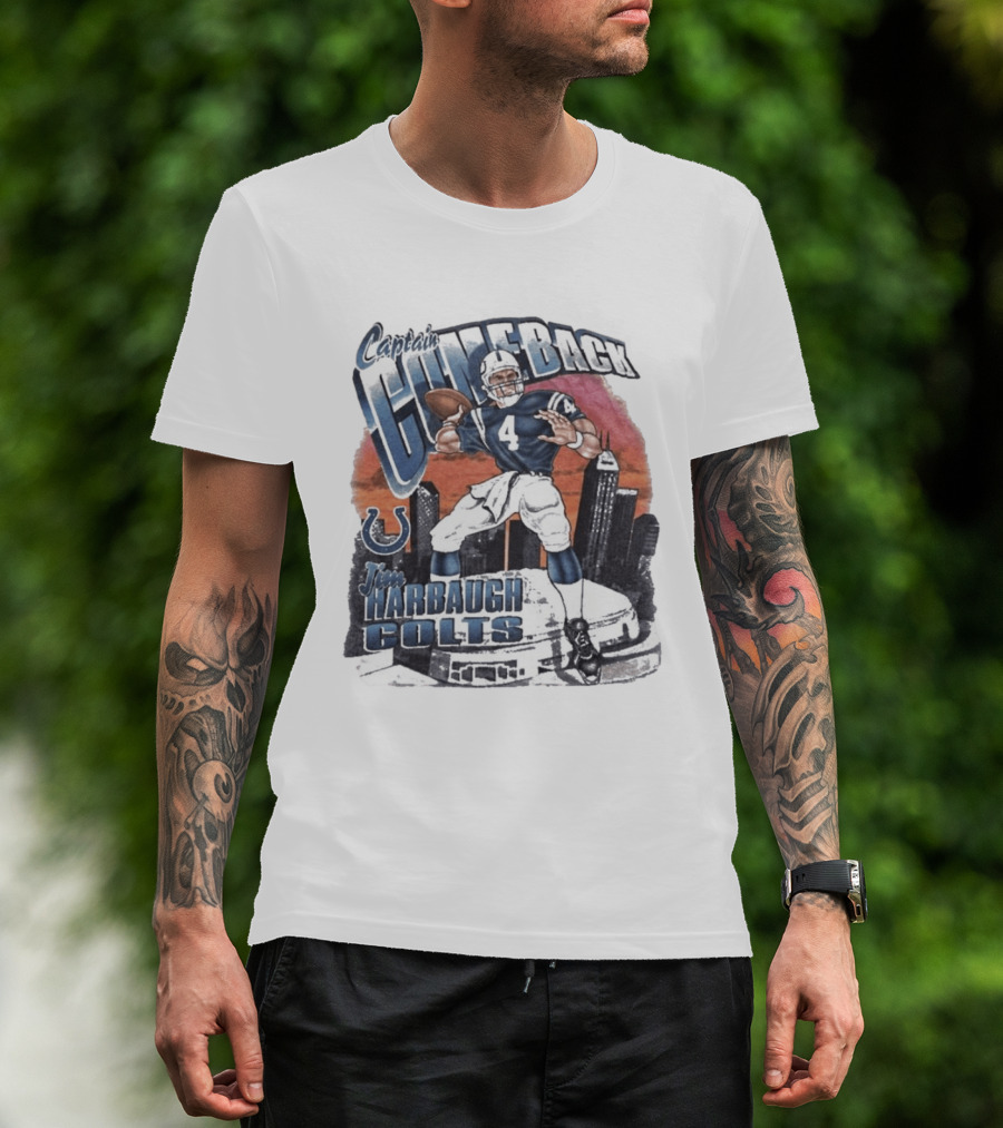 Captain Comeback Jim Harbaugh Colts Quarterback Indianapolis Football T-Shirt