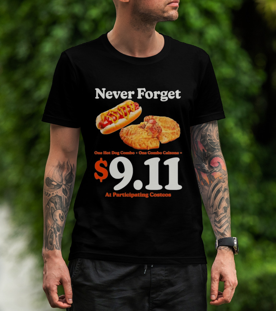 Never Forget One Hot Dog Combo And Combo Calzone $9.11 At Participating Costcos T-Shirt