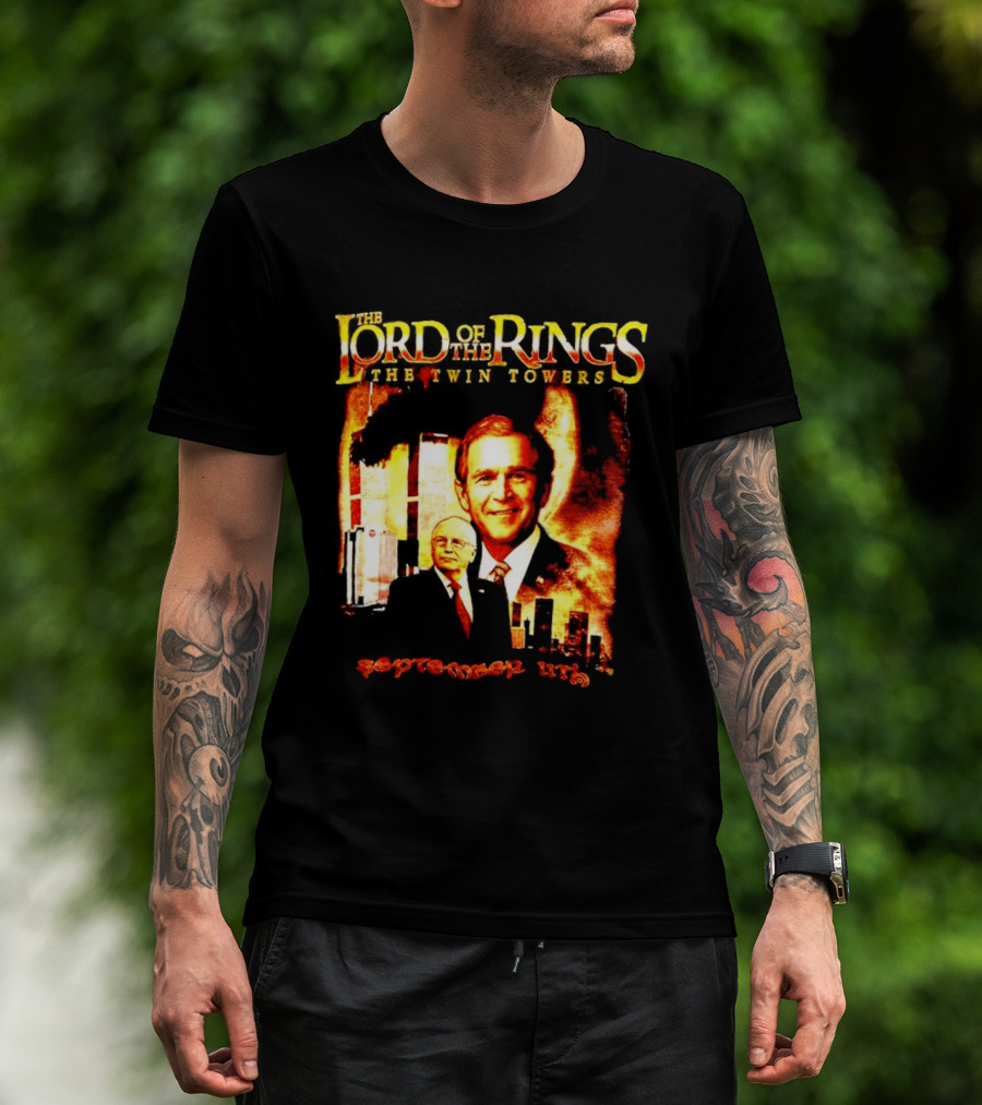 The Lord Of The Rings The Twin Towers Bush Cheney 911 T-Shirt