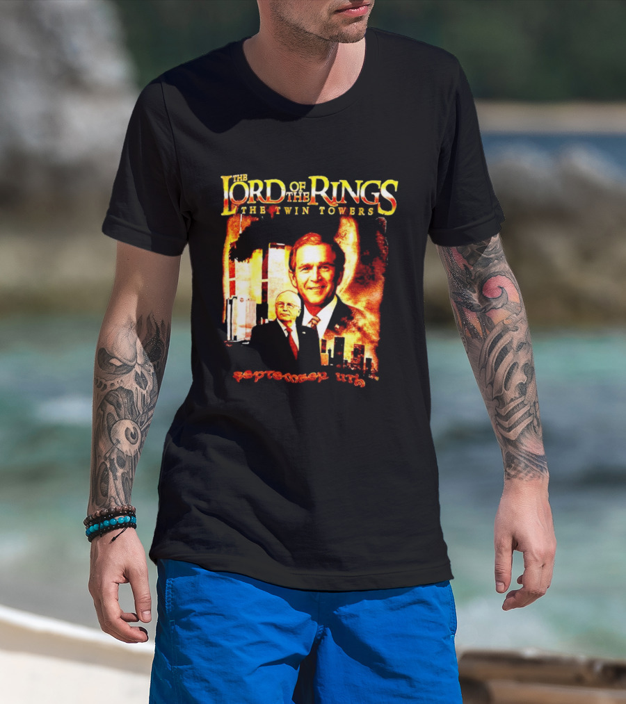 The Lord Of The Rings The Twin Towers Bush Cheney 911 T-Shirt