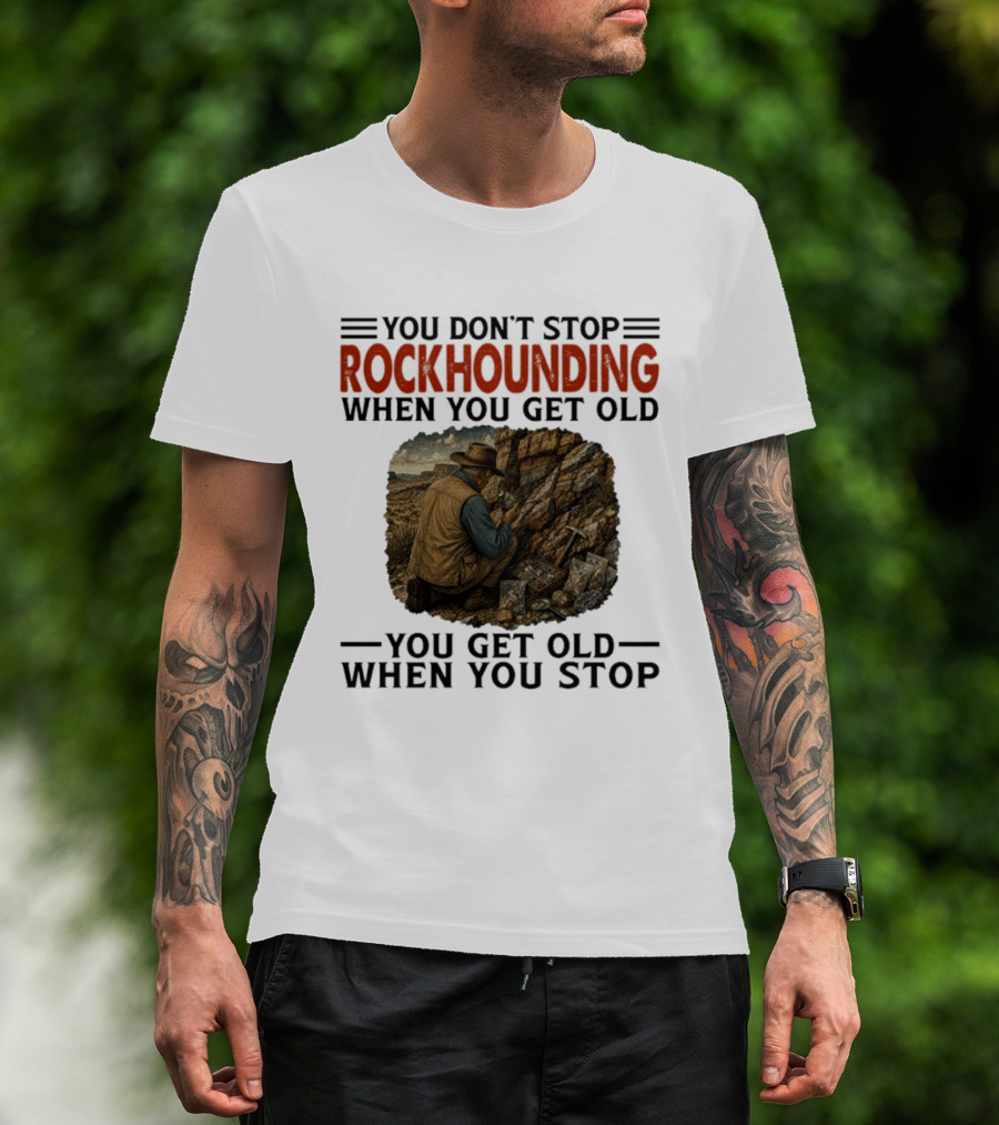 You Don't Stop Rockhounding When You Get Old Vintage Miner Landscape T-Shirt