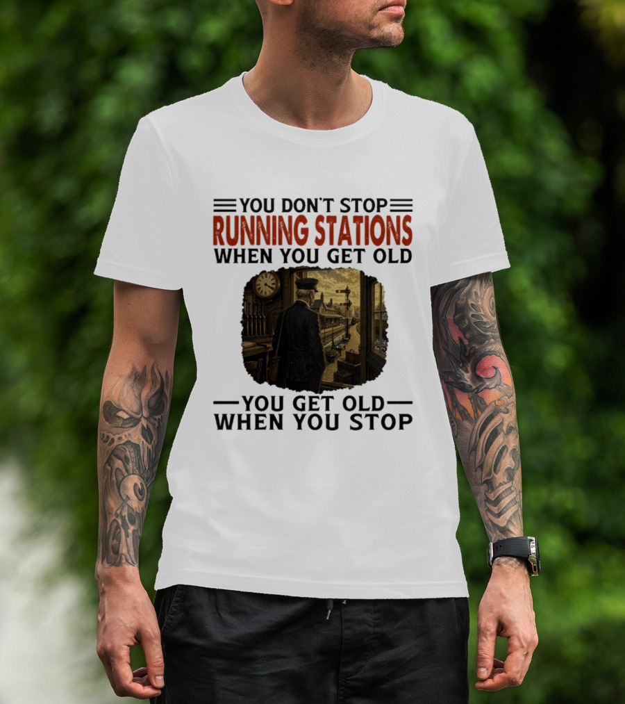 You Don't Stop Running Stations Railroad When You Get Old Train Conductor Vintage Scene T-Shirt