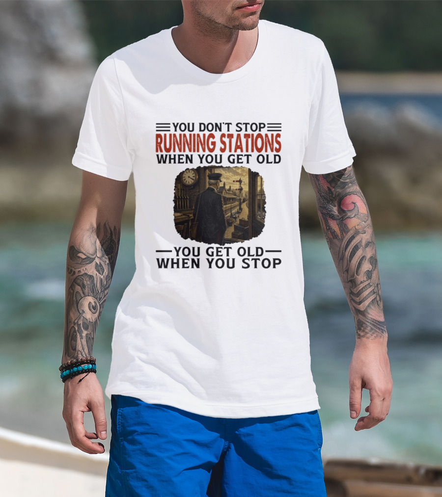 You Don't Stop Running Stations Railroad When You Get Old Train Conductor Vintage Scene T-Shirt