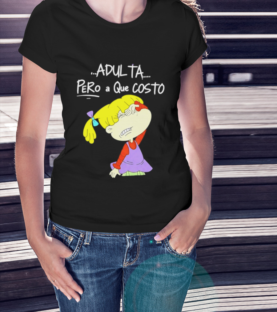Adulta Pero A Que Costo Rugrats Angelica Pickles Retro Cartoon Nostalgia T-Shirt