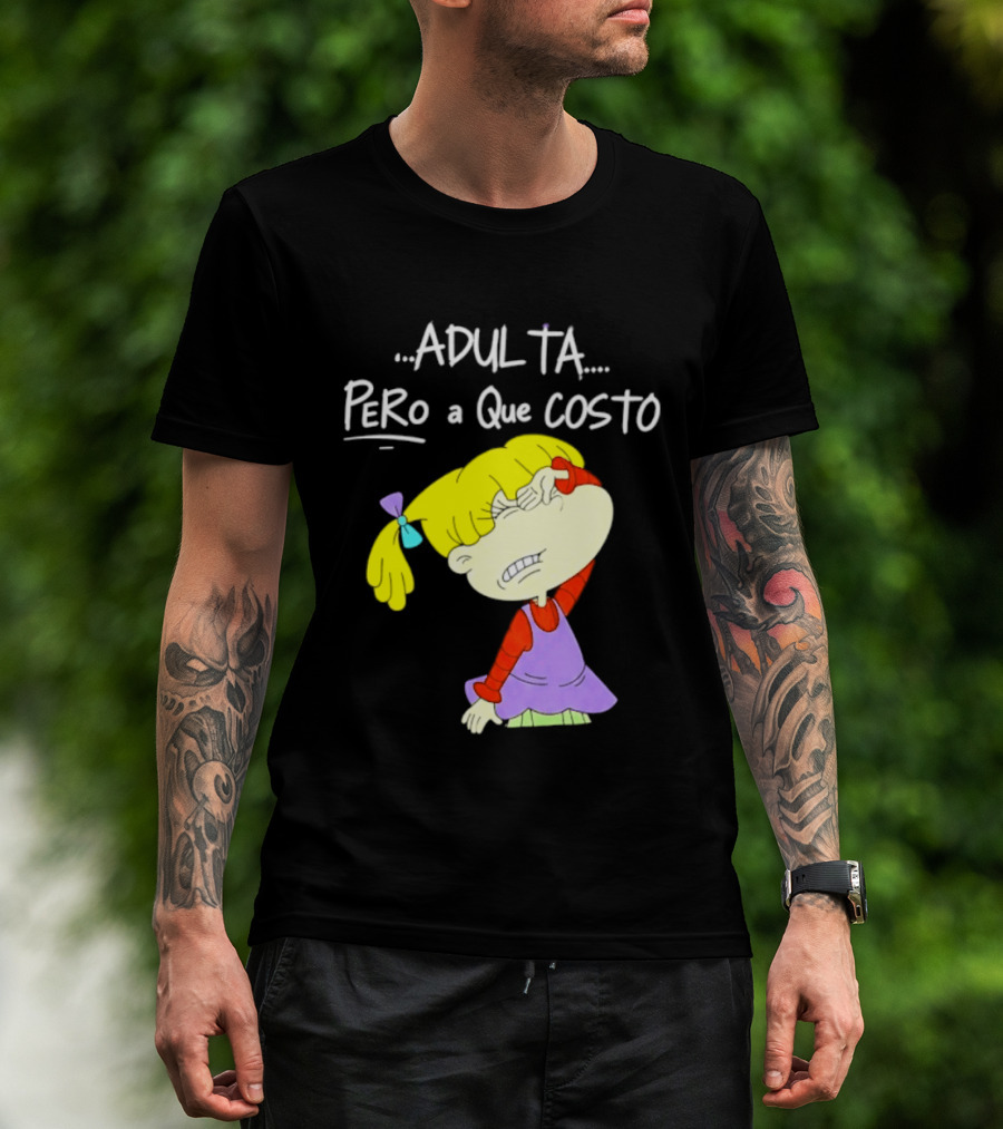 Adulta Pero A Que Costo Rugrats Angelica Pickles Retro Cartoon Nostalgia T-Shirt