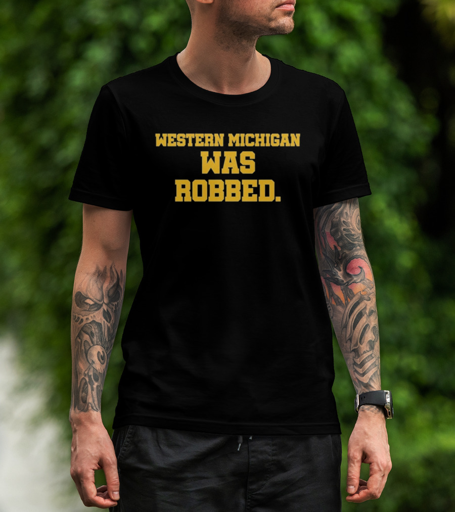 Western Michigan Was Robbed Bold Block T-Shirt