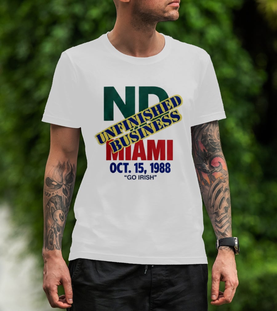 ND Unfinished Business Miami Oct 15 1988 Go Irish T-Shirt