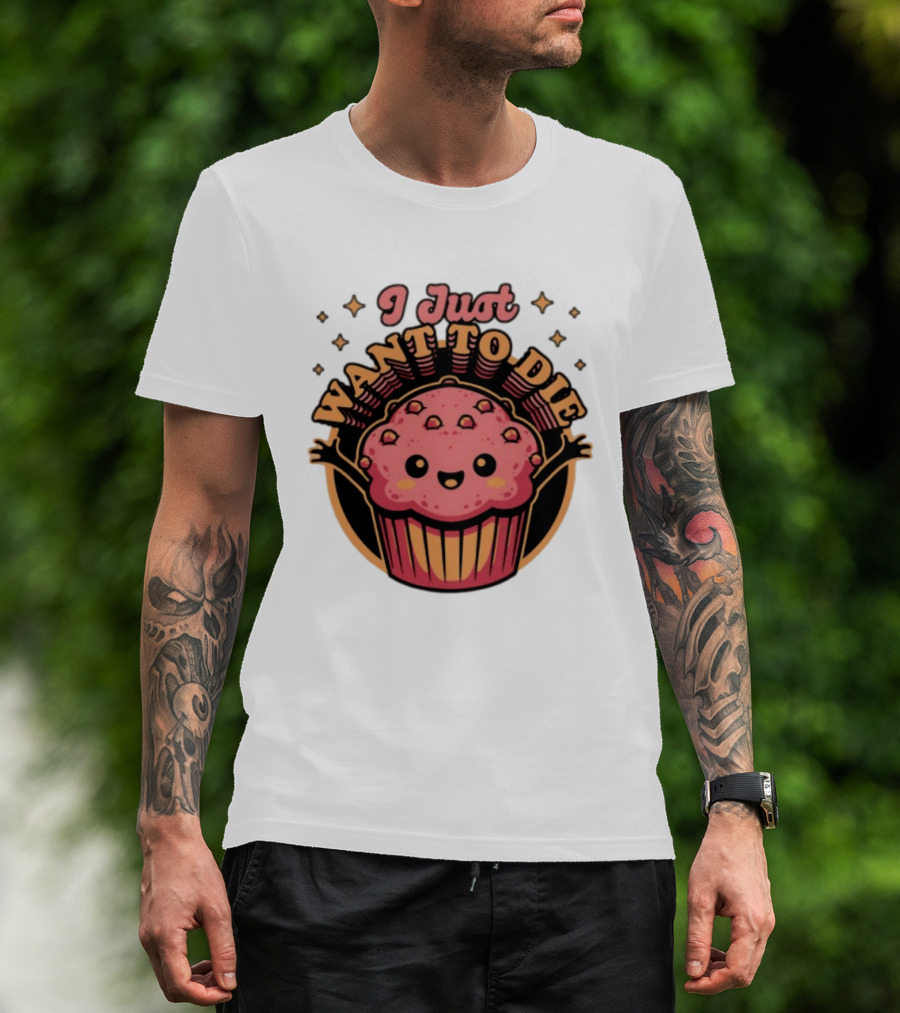 I Just Want To Die Muffin Kawaii Cute Pink Cupcake T-Shirt