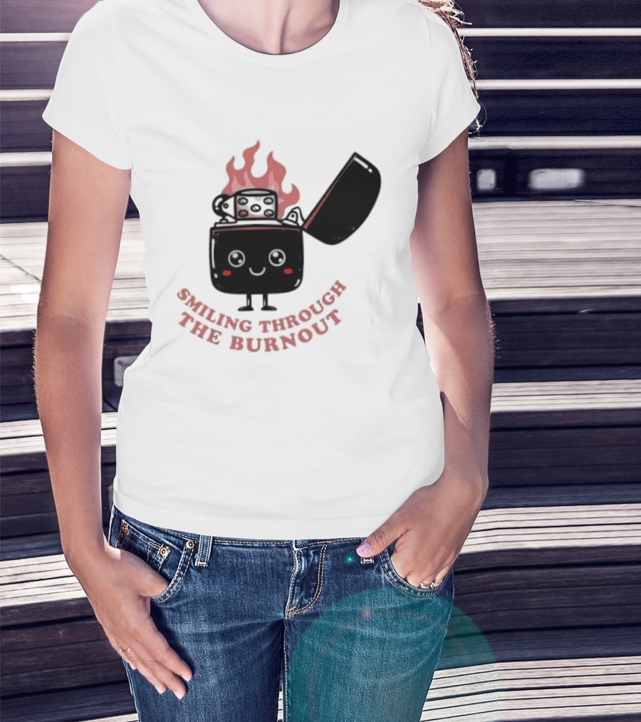 Smiling Through The Burnout Funny Mental Health Zippo Flame T-Shirt