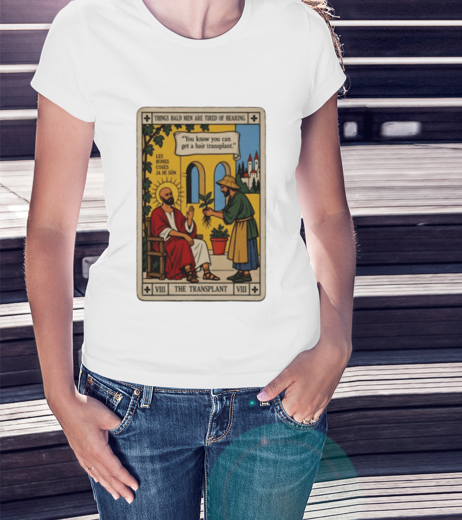 Things Bald Men Are Tired Of Hearing The Transplant Tarot Card T-Shirt