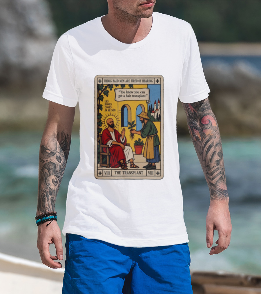Things Bald Men Are Tired Of Hearing The Transplant Tarot Card T-Shirt