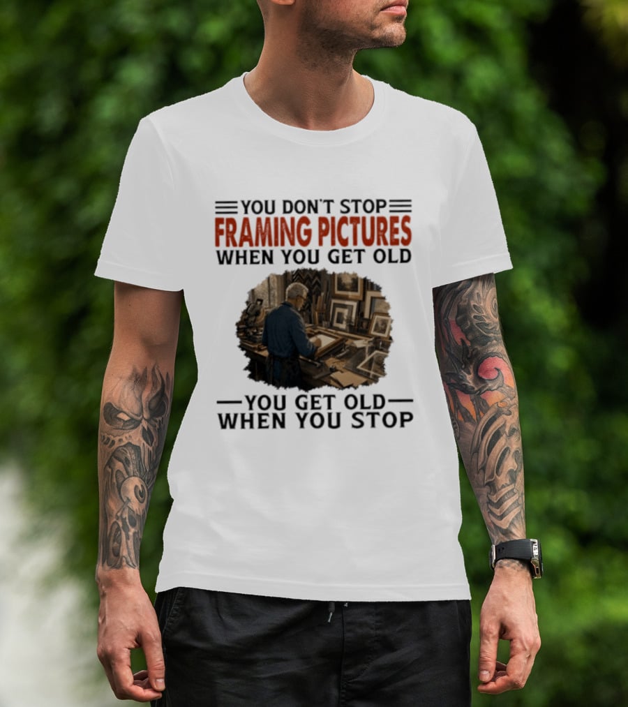 You Don't Stop Framing Pictures When You Get Old Photo Enthusiast Keepsake T-Shirt