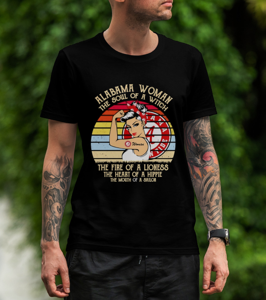Alabama Woman Soul Of A Witch Fire Of A Lioness Heart Of A Hippie Mouth Of A Sailor Alabama Crimson Tide Fan T-Shirt