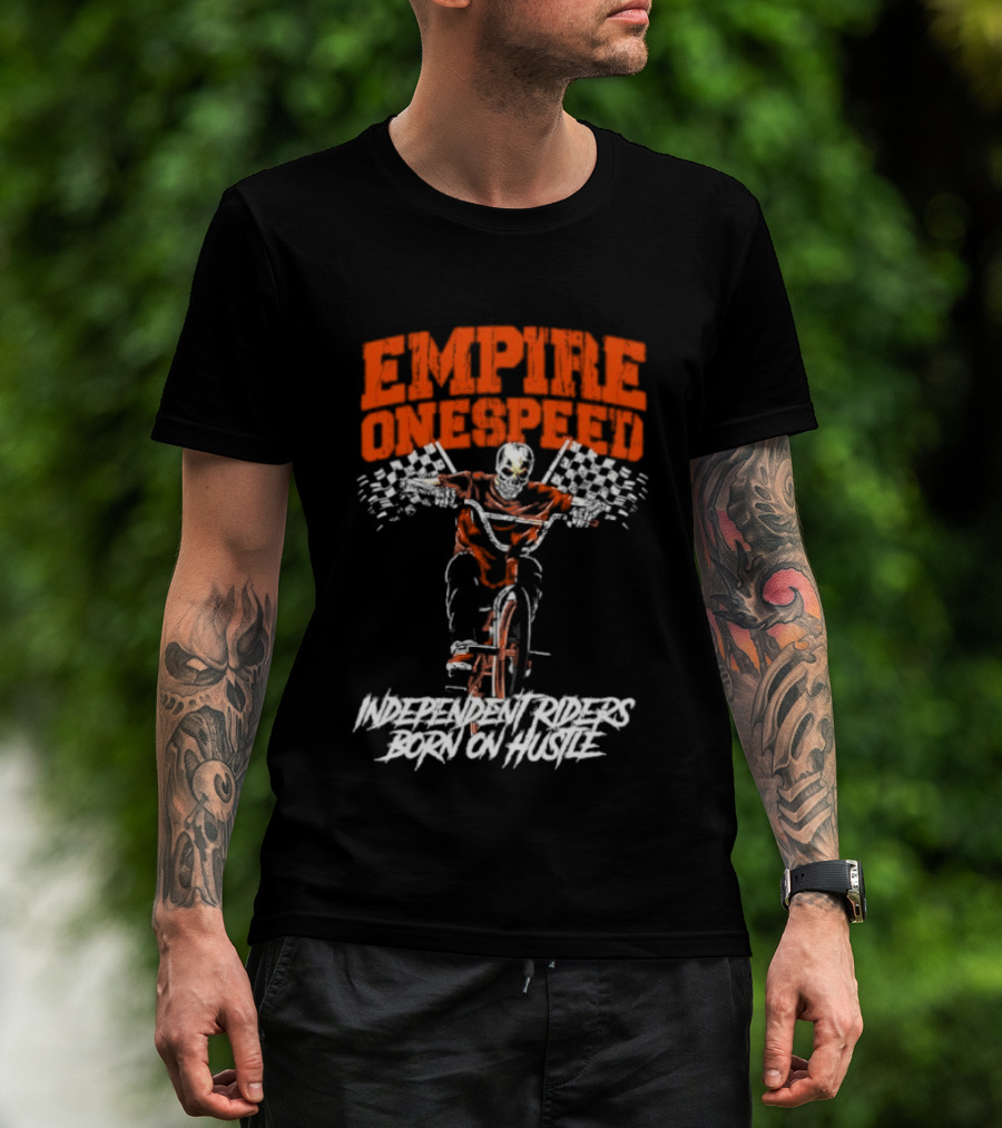 Empire Onespeed Independent Riders Born On Hustle T-Shirt