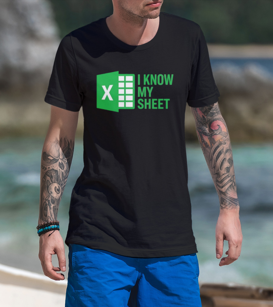 Excel I Know My Sheet Green Spreadsheet Humor T-Shirt