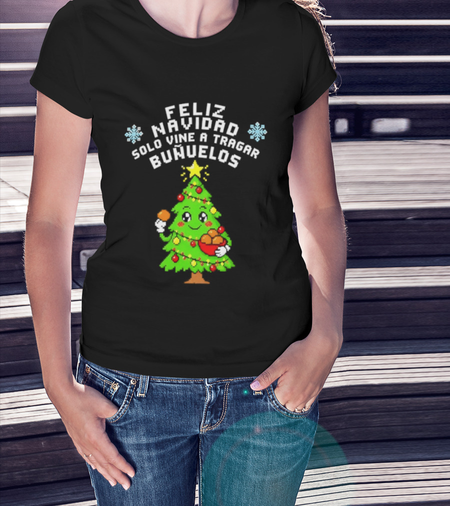 Feliz Navidad Solo Vine A Tragar Bunuelos Funny Christmas Tree Holiday Greetings T-Shirt