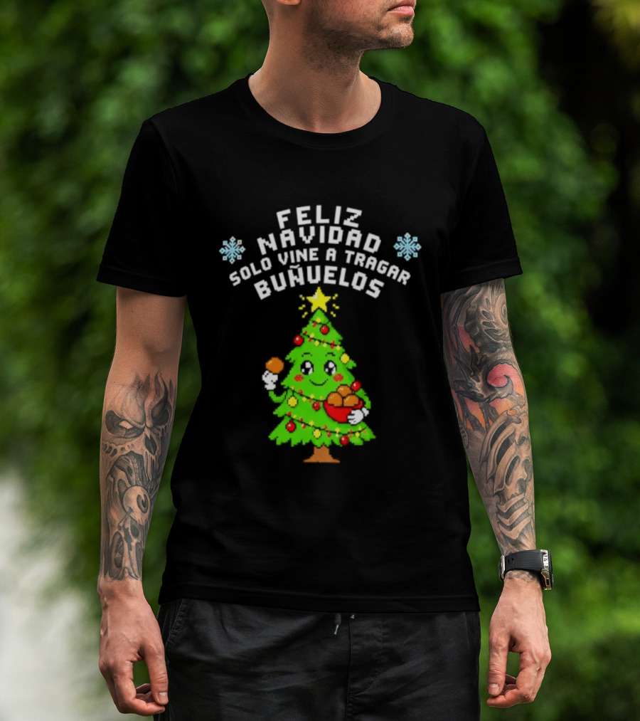 Feliz Navidad Solo Vine A Tragar Bunuelos Funny Christmas Tree Holiday Greetings T-Shirt