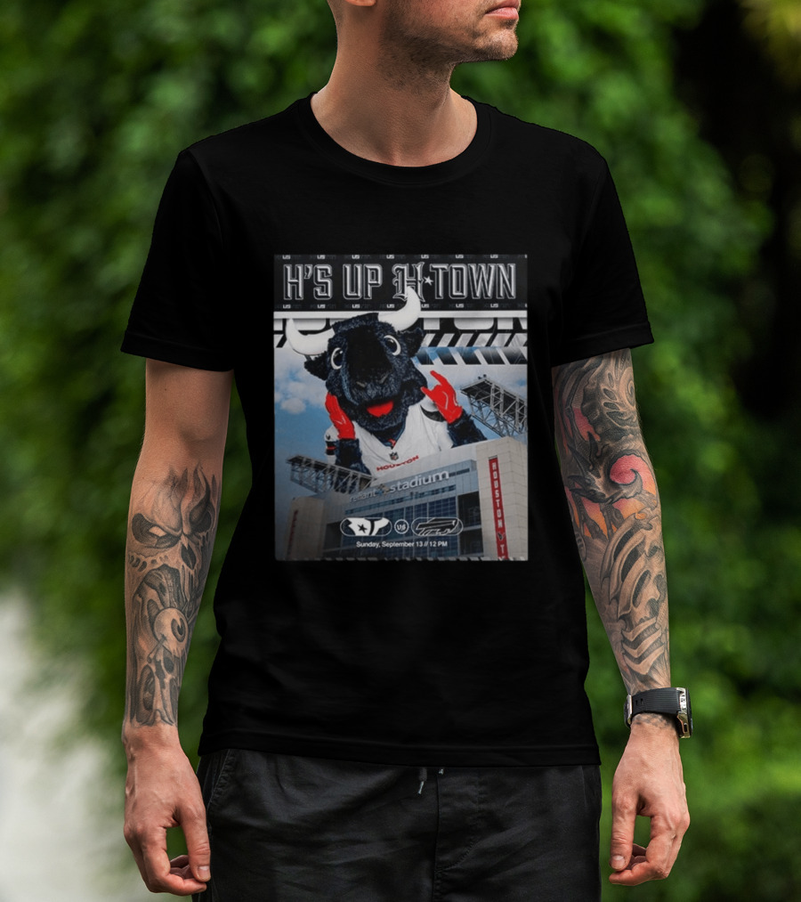 H's Up H Town Houston Texans Vs Buffalo Bills Reliant Stadium September 13 2026 T-Shirt
