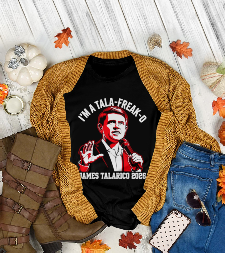 I'm A Tala Freak O James Talarico 2026 T-Shirt