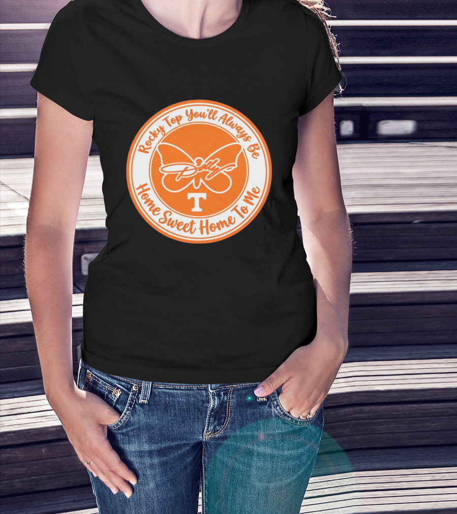 Rocky Top You'll Always Be Home Sweet Home To Me Dolly Butterfly T T-Shirt
