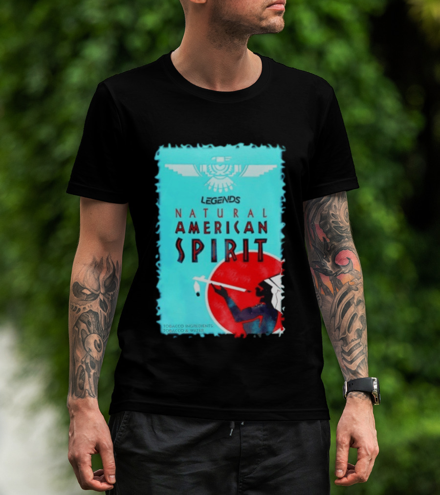 Legends Natural American Spirit Tobacco And Water Ingredients T-Shirt