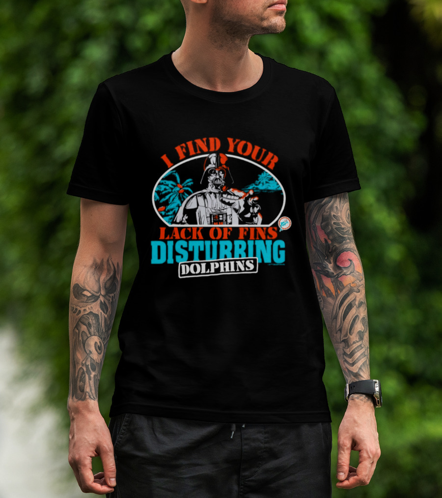 Miami Dolphins Star Wars Darth Vader I Find Your Lack Of Fins Disturbing T-Shirt