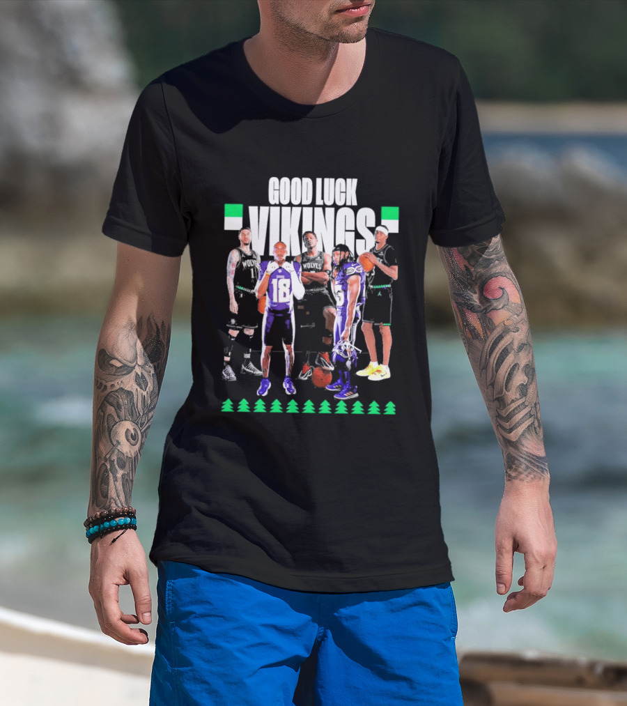 Good Luck Vikings Minnesota Timberwolves T-Shirt