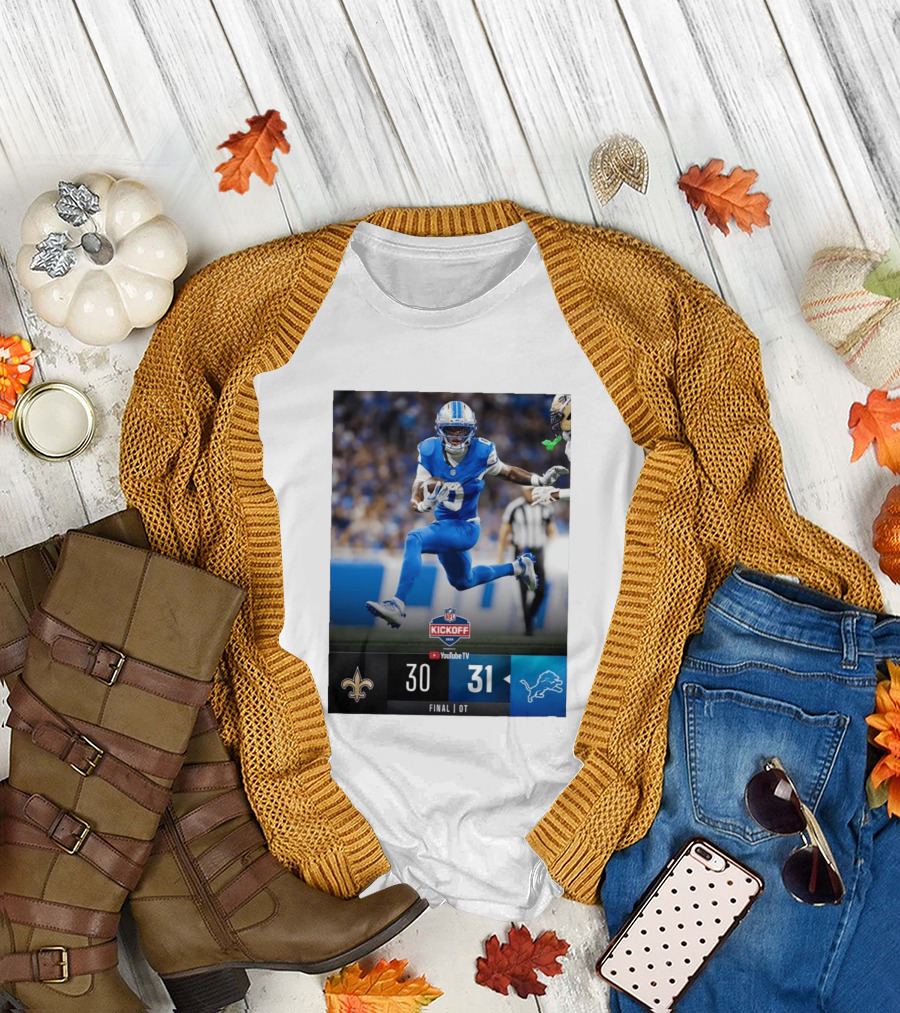 NFL Kickoff Detroit Lions 31 New Orleans Saints 30 Overtime Victory Final Score T-Shirt
