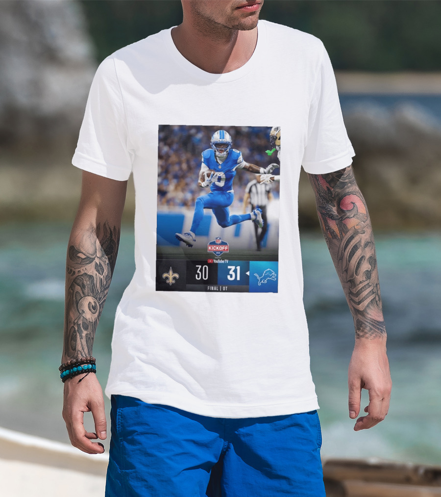 NFL Kickoff Detroit Lions 31 New Orleans Saints 30 Overtime Victory Final Score T-Shirt