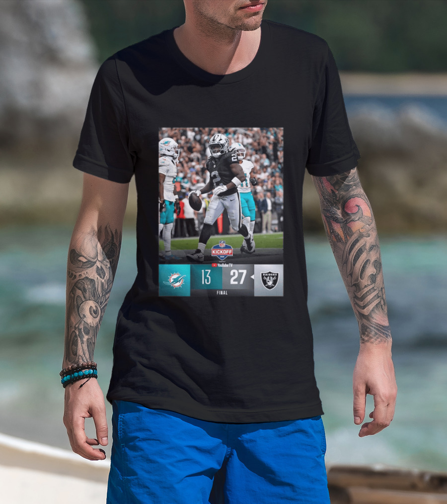 Las Vegas Raiders 27 Vs Miami Dolphins 13 NFL Kickoff Final Score T-Shirt