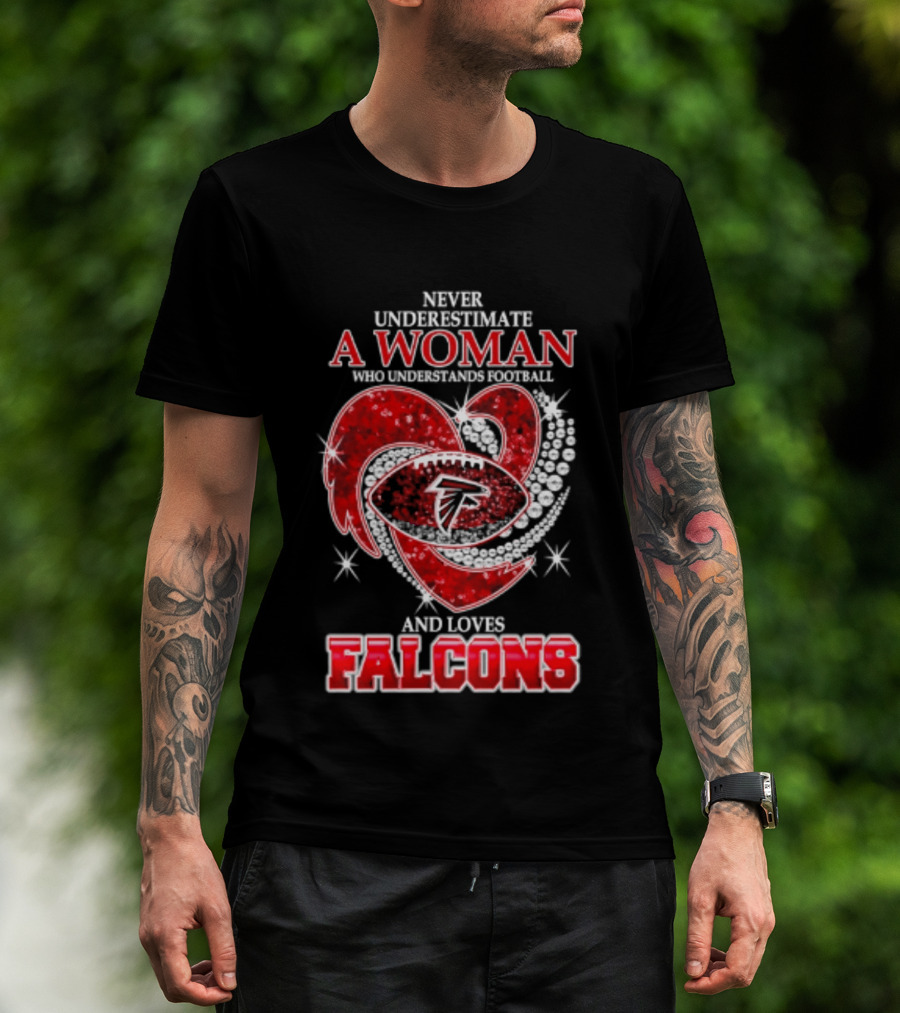 Never Underestimate A Woman Who Understands Football And Loves Falcons T-Shirt