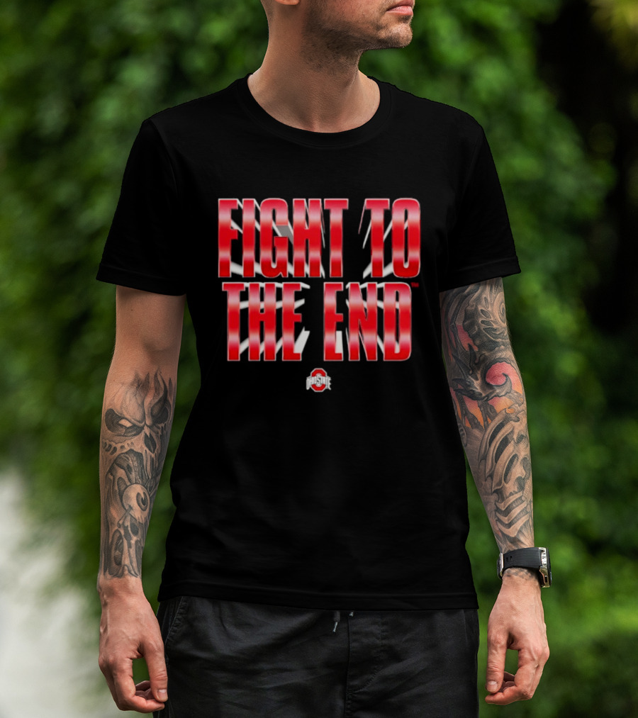 Ohio State Buckeyes NCAA Fight To The End T-Shirt