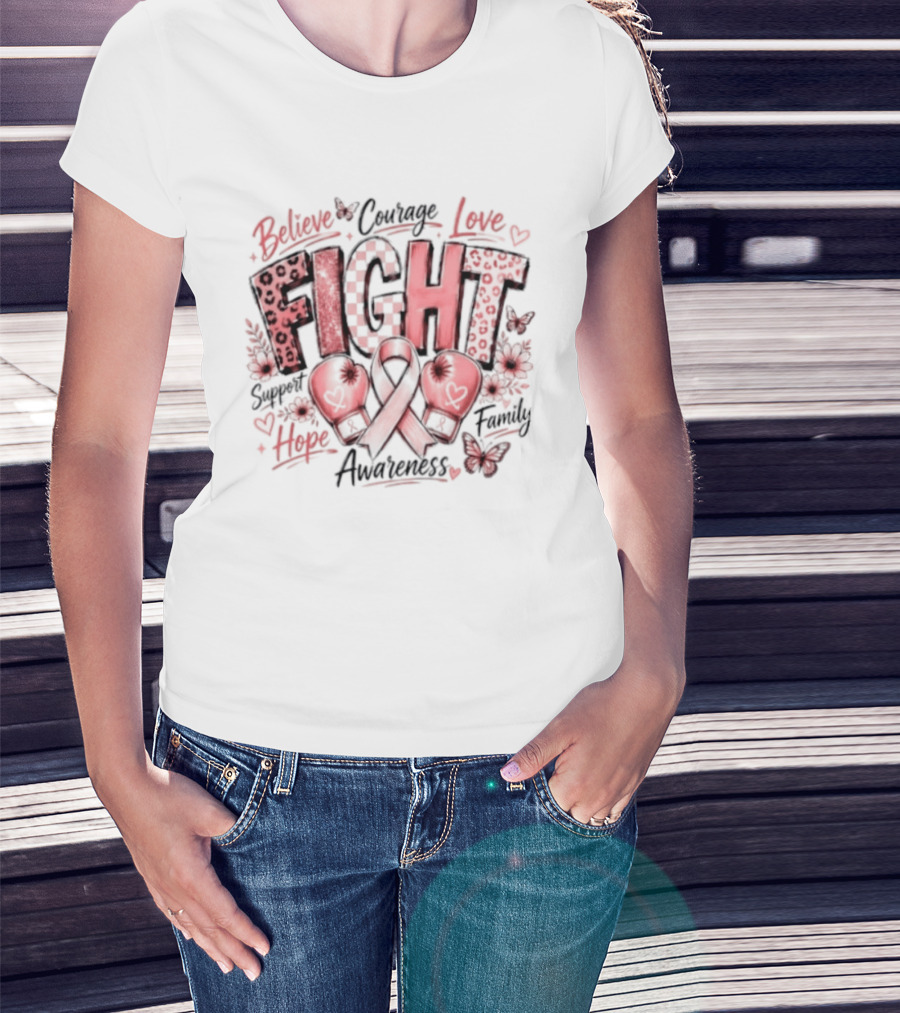 Believe Courage Love Fight Support Hope Family Breast Cancer Awareness Ribbon T-Shirt