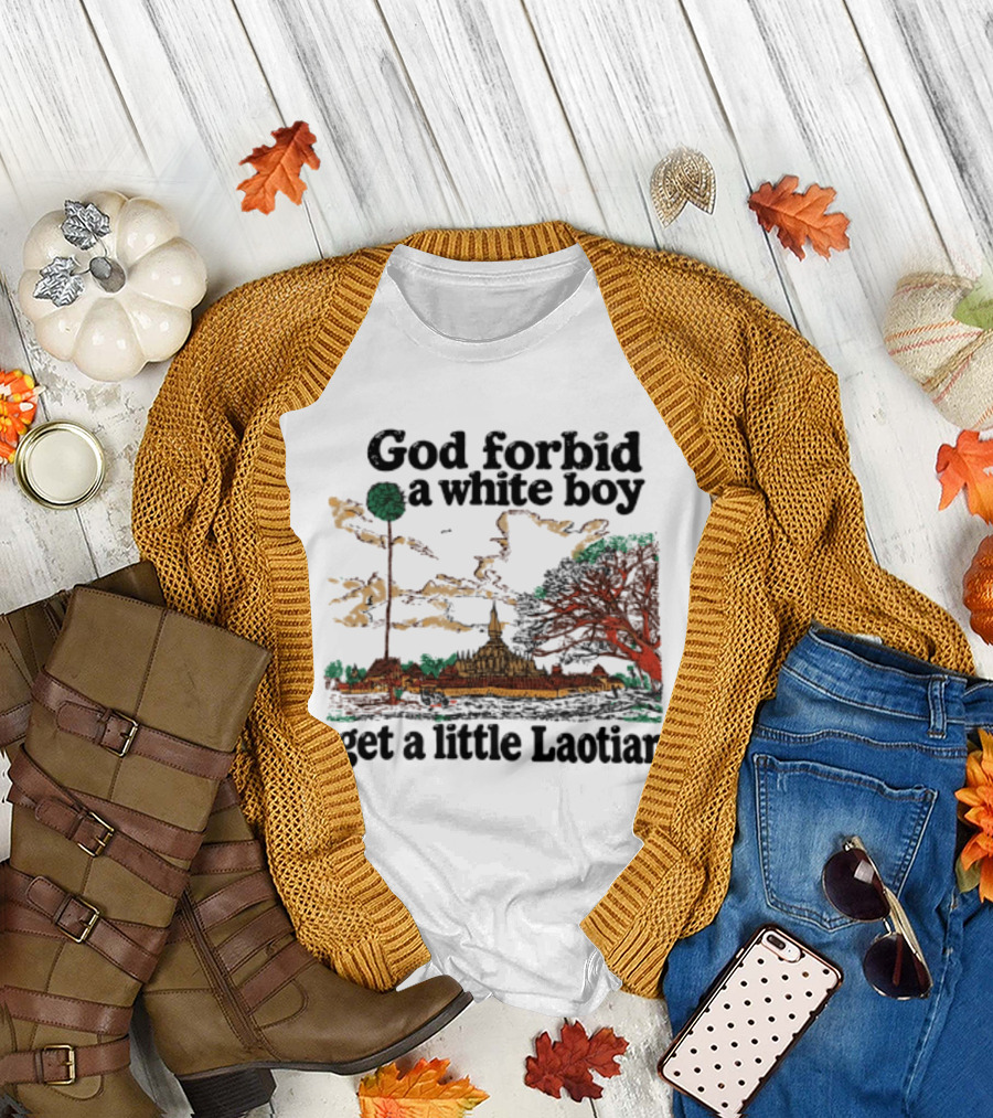 God Forbid A White Boy Get A Little Laotian Pha That Luang Landmark Scene T-Shirt