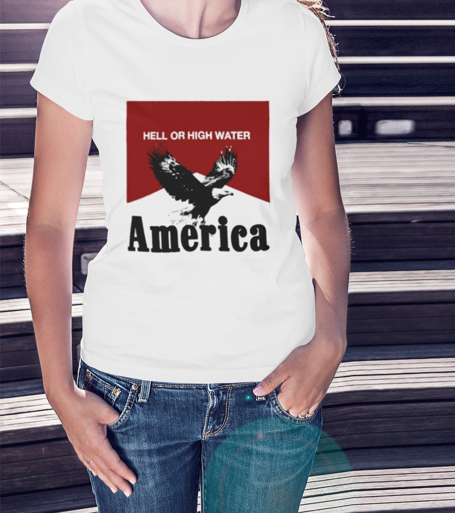 Hell Or High Water America Eagle T-Shirt