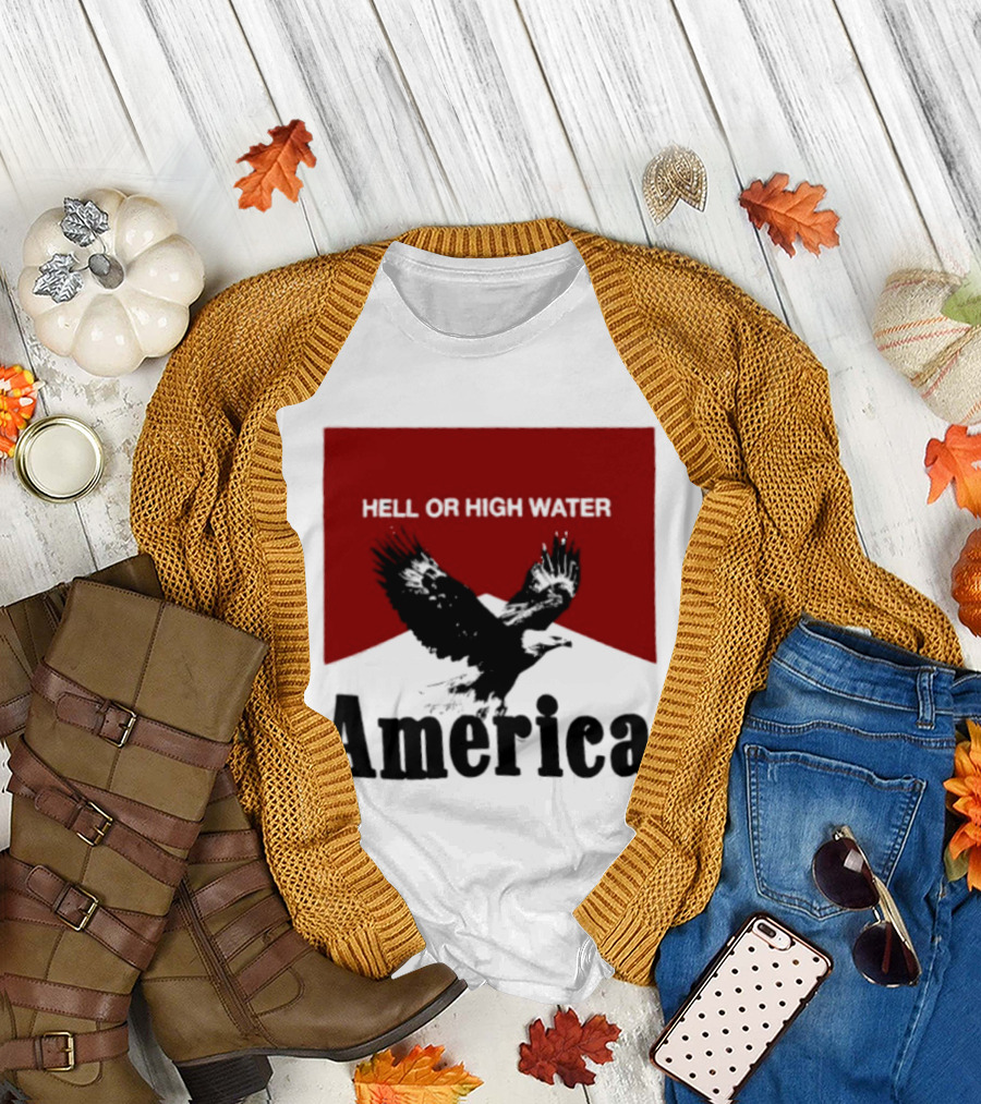 Hell Or High Water America Eagle T-Shirt
