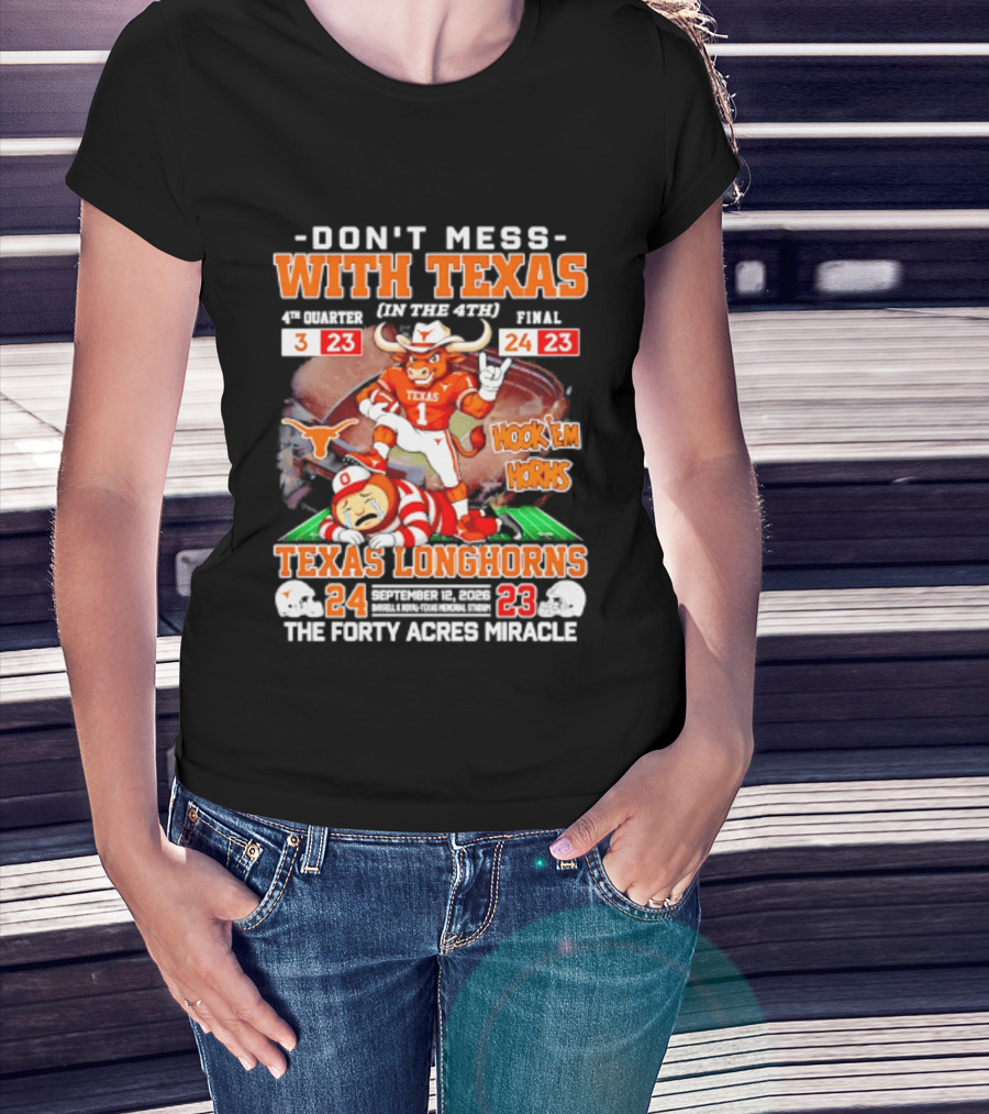 Texas Longhorns Don't Mess With Texas Hook 'Em Horns The Forty Acres Miracle 24 To 23 Victory T-Shirt