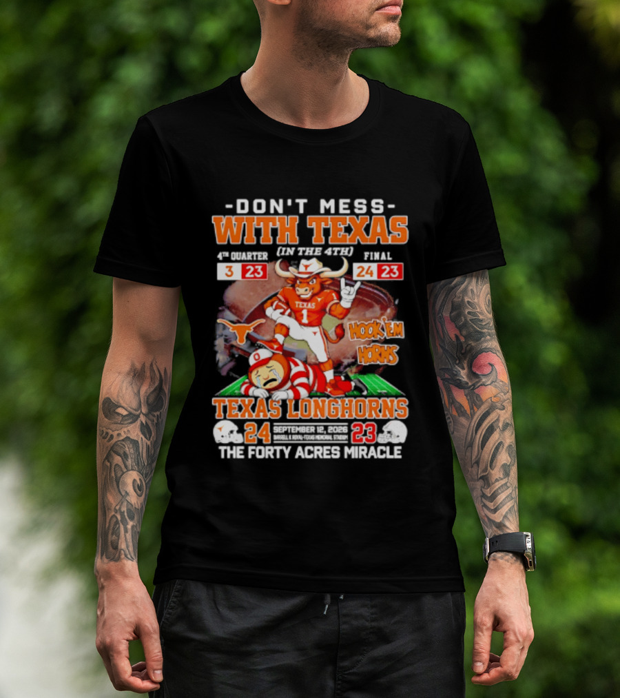 Texas Longhorns Don't Mess With Texas Hook 'Em Horns The Forty Acres Miracle 24 To 23 Victory T-Shirt