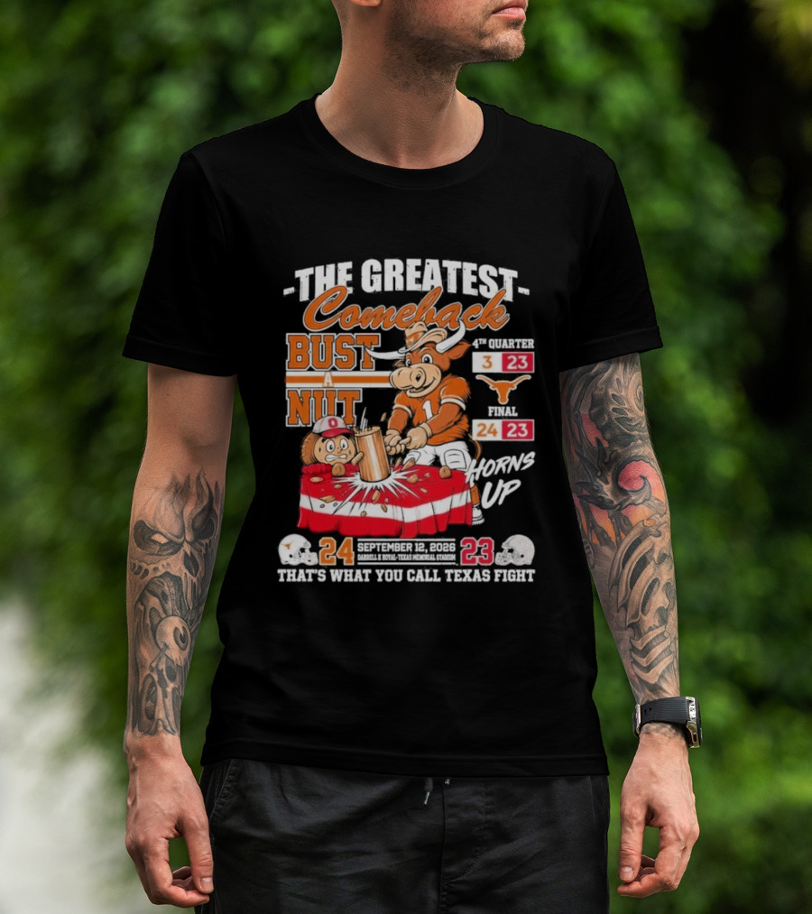 The Greatest Comeback Bust A Nut Horns Up September 3 2022 Texas Fight T-Shirt