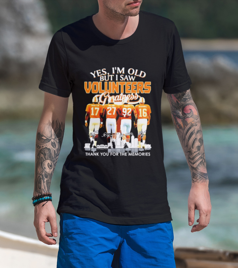 Yes I'm Old But I Saw Volunteers Greatness Thank You For The Memories T-Shirt
