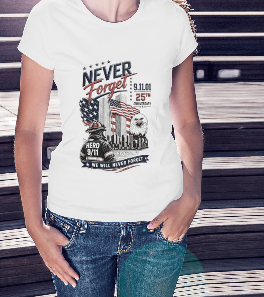 Never Forget 9.11 25th Anniversary Hero We Will Never Forget T-Shirt