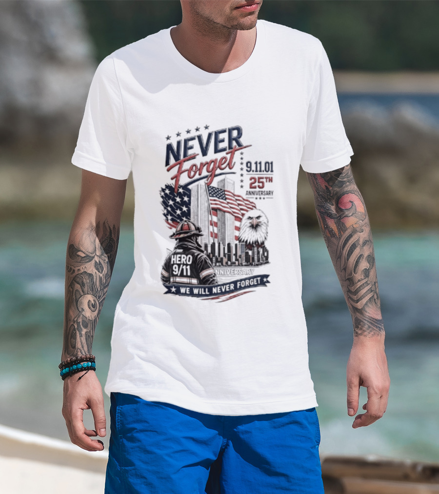 Never Forget 9.11 25th Anniversary Hero We Will Never Forget T-Shirt