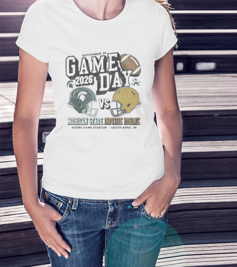 September 19 2026 Gameday Michigan State Vs Notre Dame Football South Bend T-Shirt
