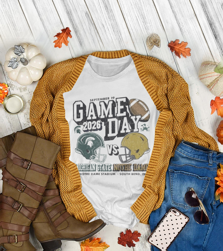 September 19 2026 Gameday Michigan State Vs Notre Dame Football South Bend T-Shirt