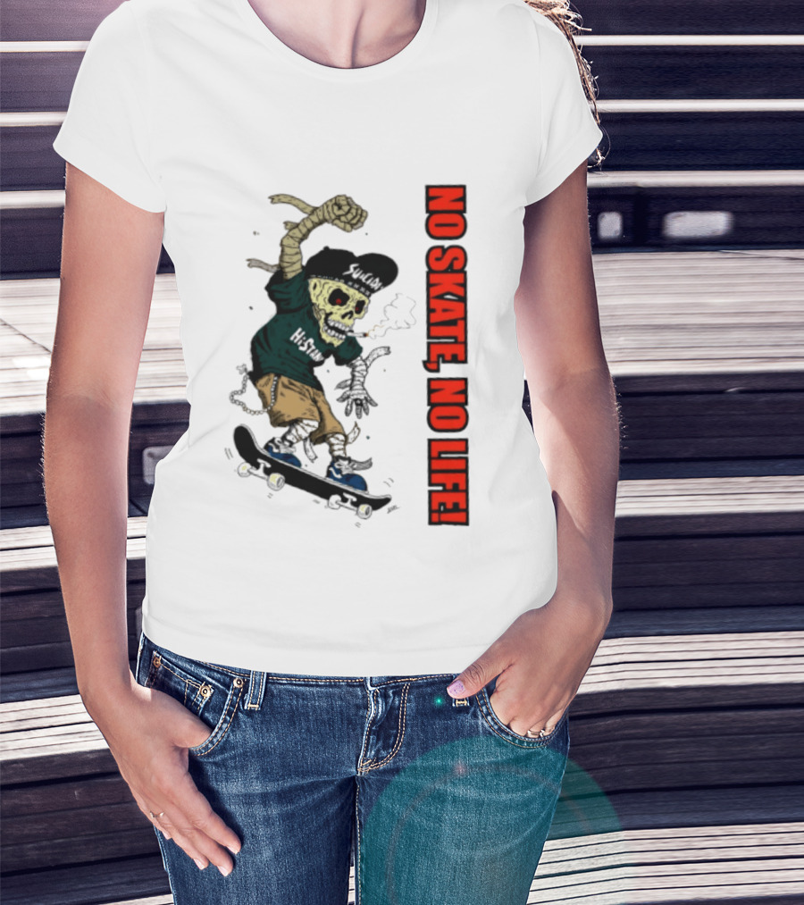 Skeleton Mummy Hi Stan No Skate No Life Skateboarding Skeleton T-Shirt