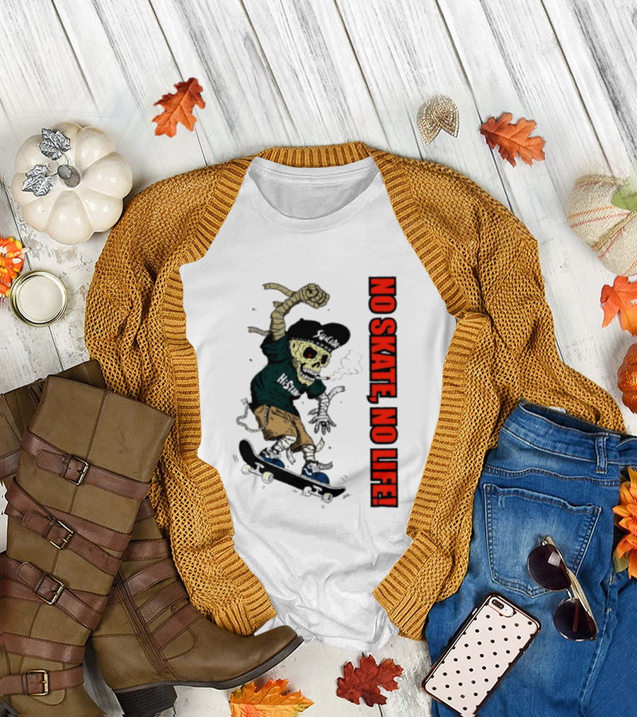 Skeleton Mummy Hi Stan No Skate No Life Skateboarding Skeleton T-Shirt