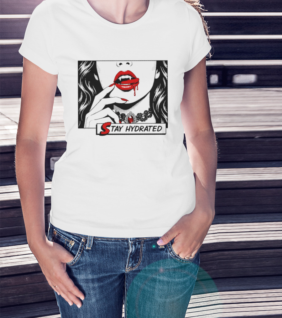 Stay Hydrated Vampire Lips Gothic Horror Dripping Red Lipstick T-Shirt