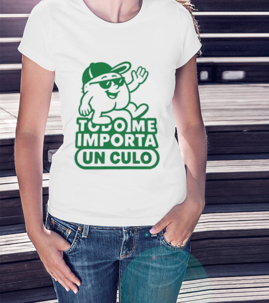 Todo Me Importa Un Culo Caracter Con Gafas Y Gorra Verde T-Shirt