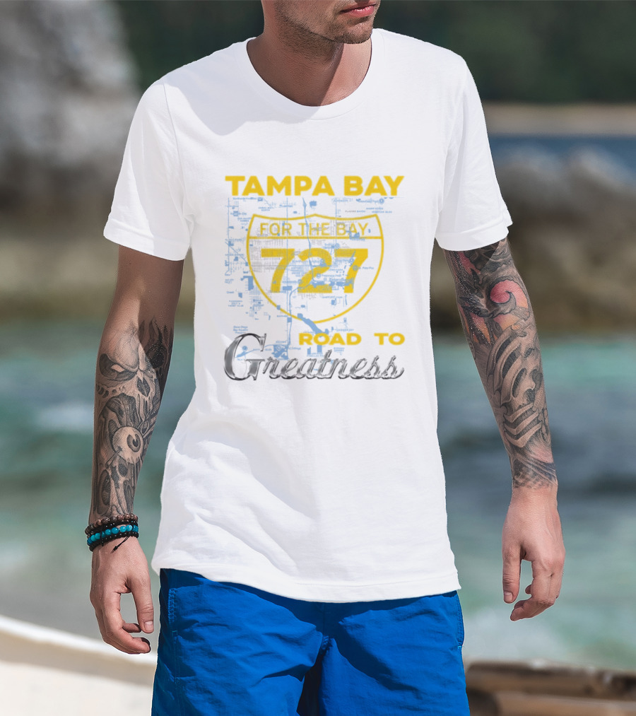 Tampa Bay 727 Road To Greatness For The Bay T-Shirt